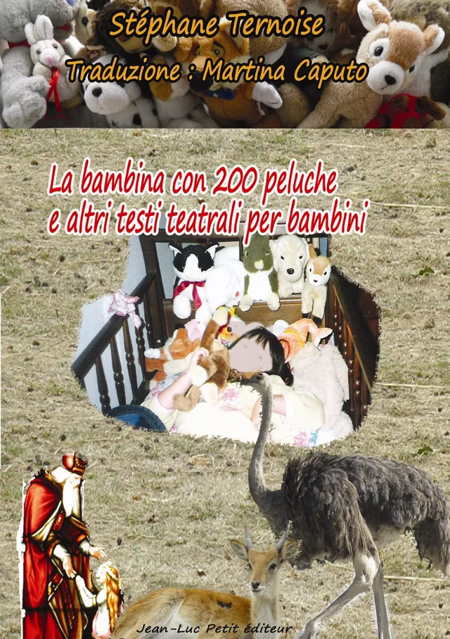 La bambina con 200 peluche e altri testi teatrali per bambini - Stéphane Ternoise - Jean-Luc PETIT Editions