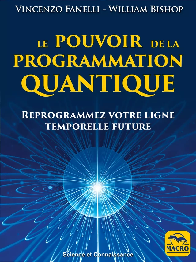 Le pouvoir de la programmation quantique - Vincenzo Fanelli, William Bishop - Macro Editions