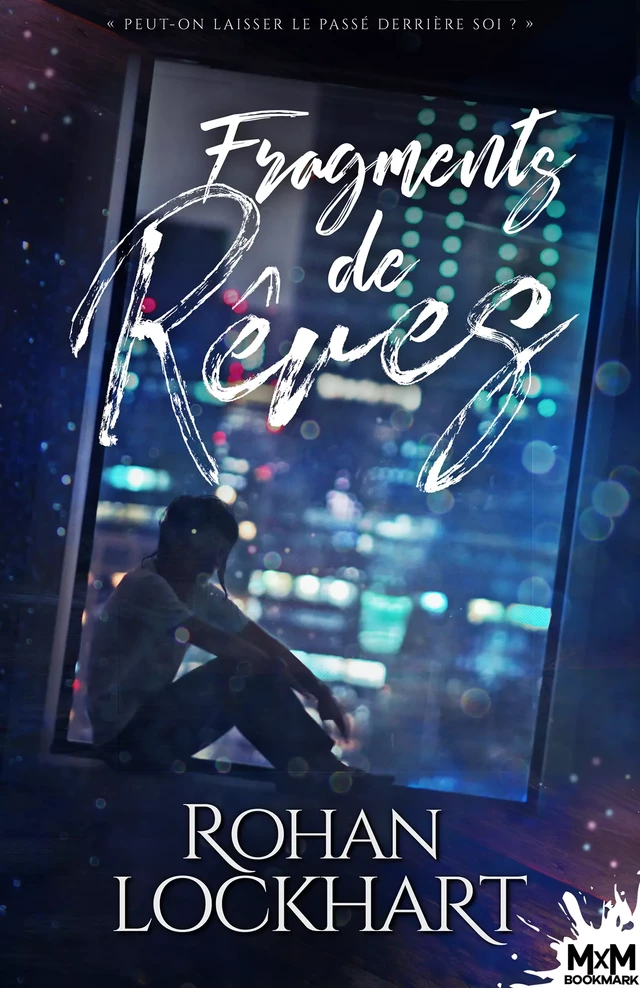 Fragments de rêves - Rohan Lockhart - MxM Bookmark