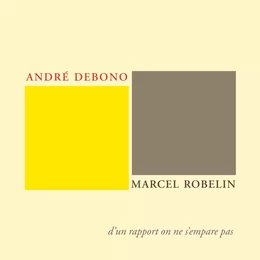 André Debono, Marcel Robelin, d'un rapport on ne s'empare pas