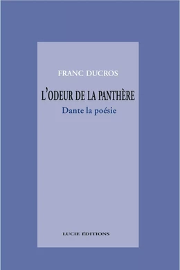 L’odeur de la panthère. Dante, la poésie