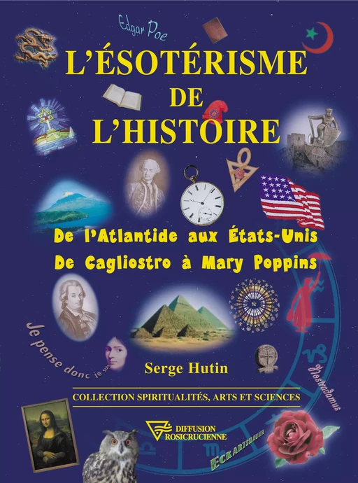 L'Esotérisme de l'Histoire - Serge Hutin - Diffusion rosicrucienne