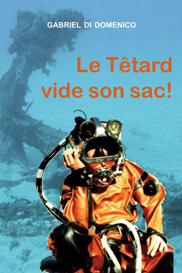 Le Têtard vide son sac - Gabriel Di Domenico - Ancre de Marine Editions