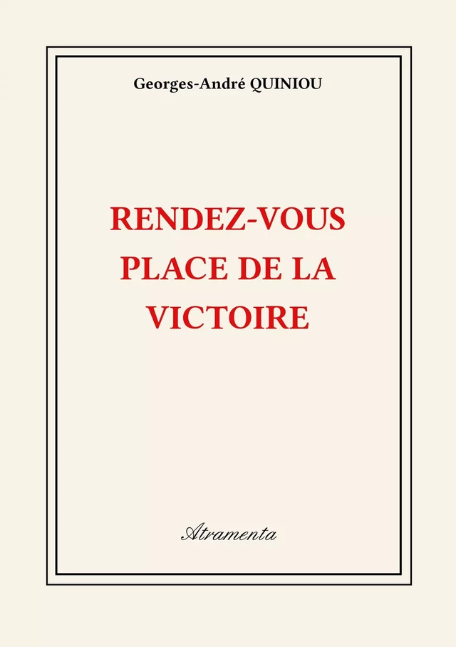 Rendez-vous Place de la Victoire - Georges-André Quiniou - Atramenta