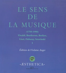 Le Sens de la musique (1750-1900), vol. 1