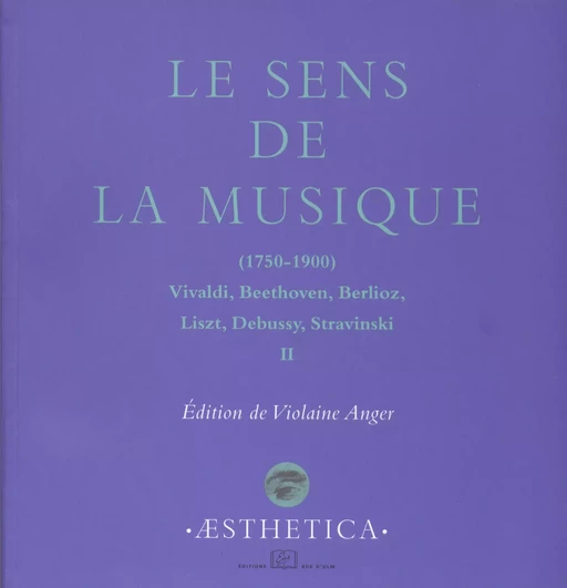 Le Sens de la musique (1750-1900), vol. 2 -  - Éditions Rue d’Ulm via OpenEdition