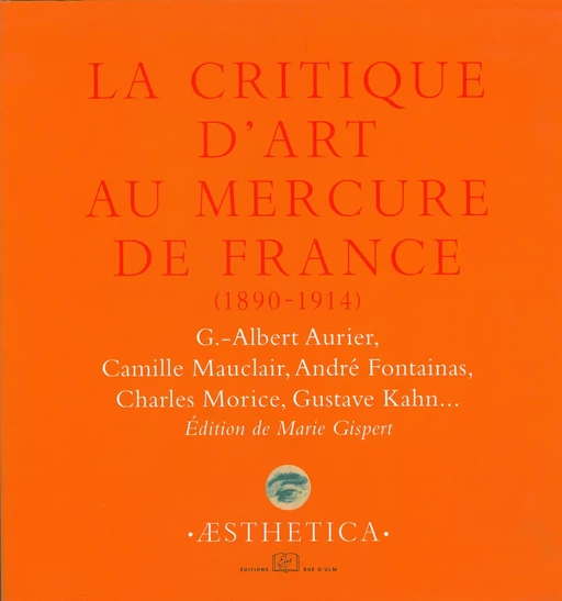 La Critique d’art au Mercure de France (1890-1914) -  - Éditions Rue d’Ulm via OpenEdition