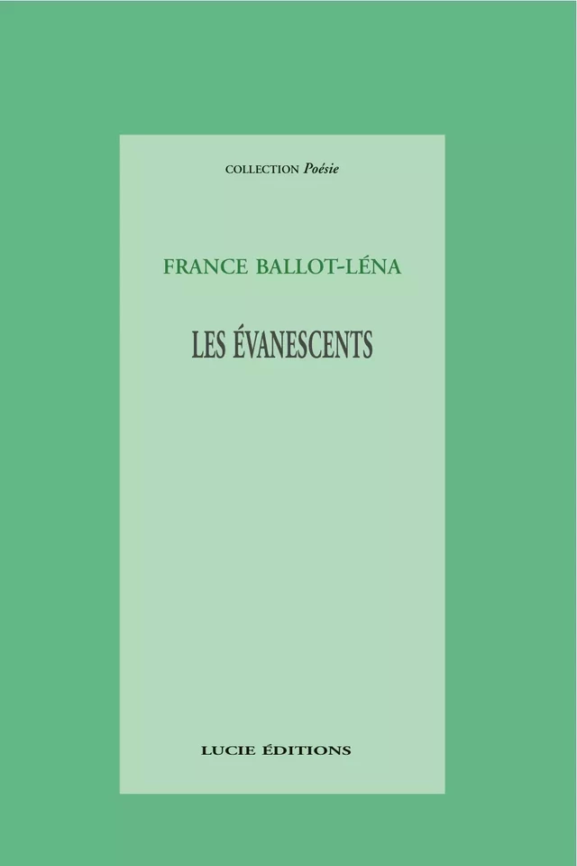 Les évanescents - France Ballot-Léna - Lucie éditions