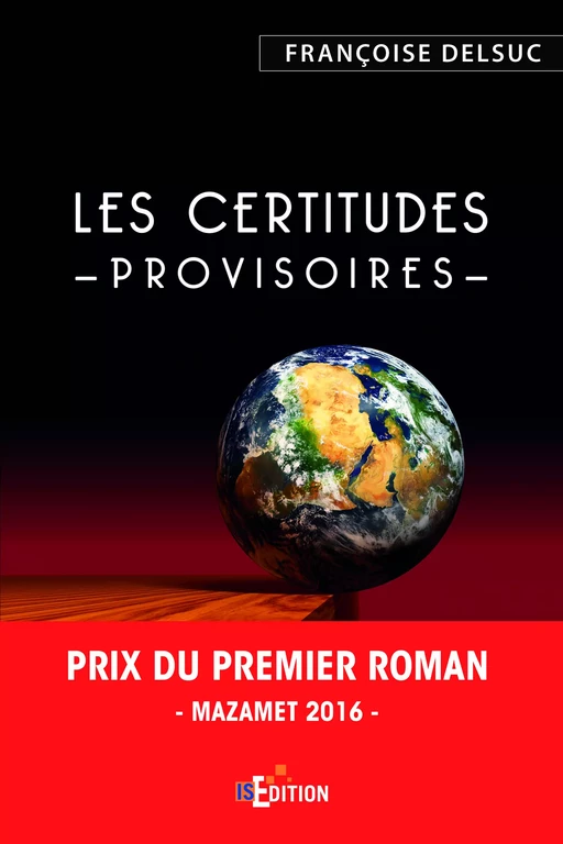 Les certitudes provisoires - Françoise Delsuc - IS Edition