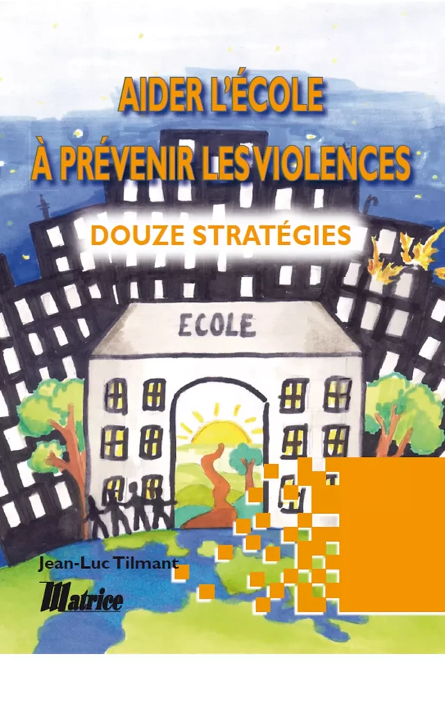 Aider l'école à prévenir les violences - Jean-Luc Tilmant - Champ social Editions