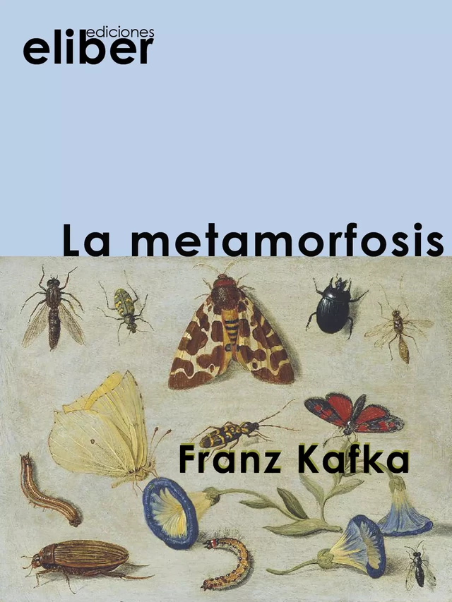 La metamorfosis - Franz Kafka - Eliber Ediciones