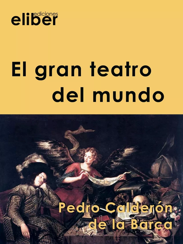 El gran teatro del mundo - Pedro Calderón De La Barca - Eliber Ediciones