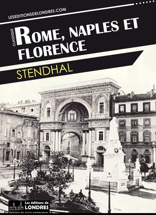 Rome, Naples et Florence - Stendhal Stendhal - Les Editions de Londres