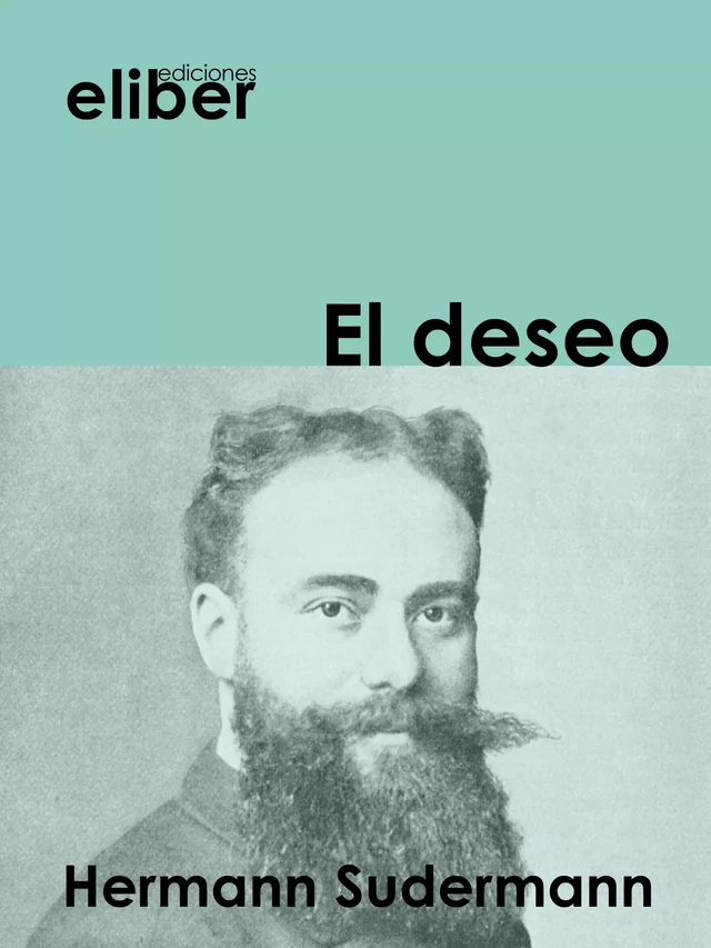 El deseo - Herman Sudermann - Eliber Ediciones