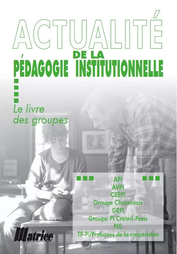 Actualité de la pédagogie institutionnelle - Collectif Collectif - Champ social Editions