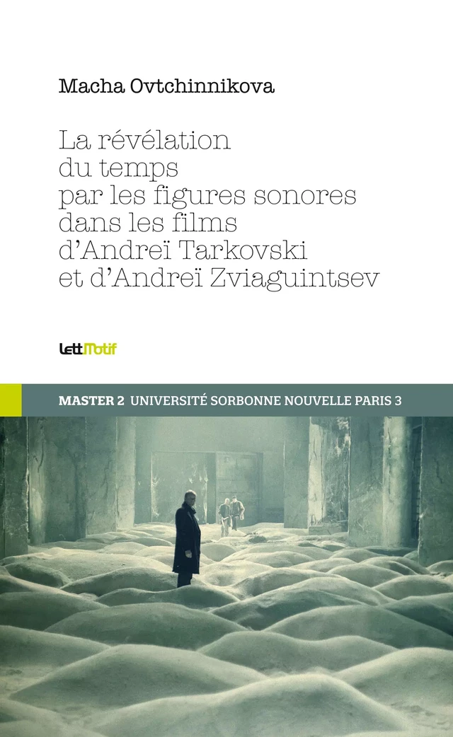 La révélation du temps par les figures sonores dans les films de Tarkovski et de Zviaguintsev - Macha Ovtchinnikova - LettMotif