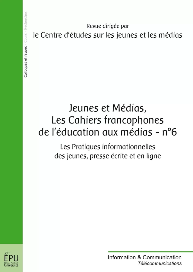 Jeunes et médias, Les cahiers francophones de l'éducation aux médias - n° 6 - Revue Dirigée Par le Centre d’Études Sur les Jeunes Et les Médias - Publibook