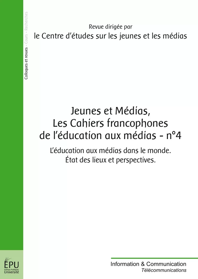 Jeunes et médias, Les cahiers francophones de l'éducation aux médias - n° 4 - Revue Dirigée Par le Centre d’Études Sur les Jeunes Et les Médias - Publibook