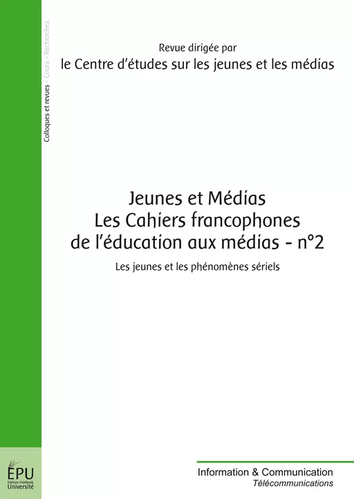 Jeunes et Médias - Les Cahiers francophones de l'éducation aux médias - n° 2 - Revue Dirigée Par le Centre d’Études Sur les Jeunes Et les Médias - Publibook