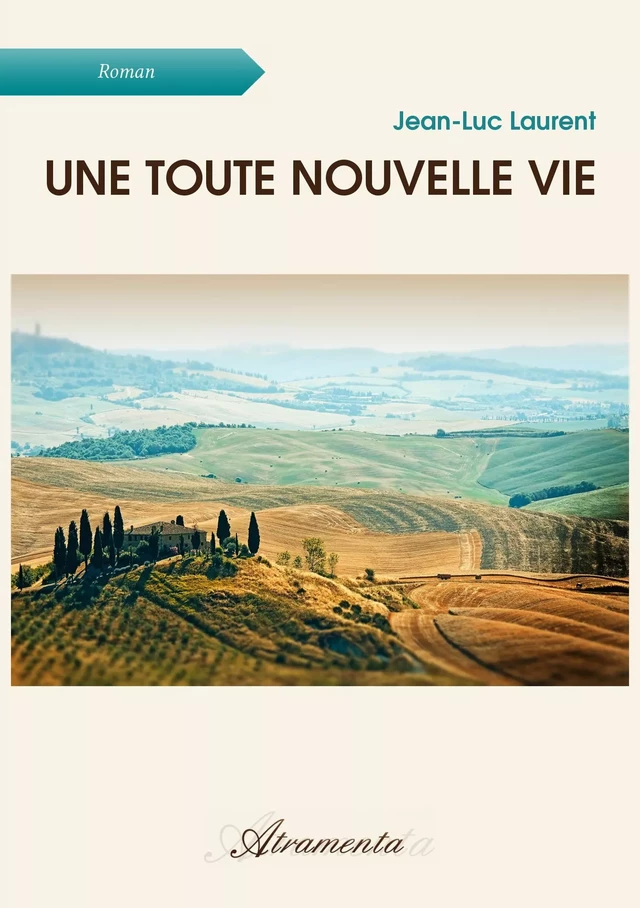 Une toute nouvelle vie - Jean-Luc Laurent - Atramenta