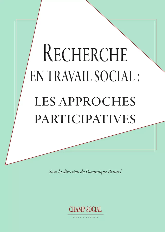 Recherche en travail social : les approches participatives - Dominique Paturel - Champ social Editions