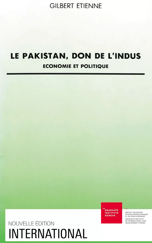 Le Pakistan, don de l’Indus - Gilbert Étienne - Graduate Institute Publications