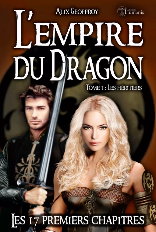 L'Empire du Dragon - Tome 1 - Les 17 premiers chapitres - Alix Geoffroy - Editions Humanis