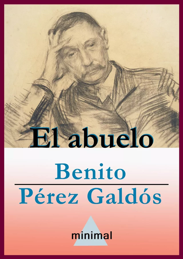 El abuelo - Benito Pérez Galdós - Editorial Minimal