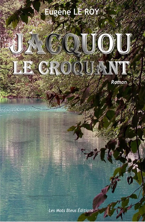 Jacquou le croquant - Eugène Le roy - Les mots bleus editions