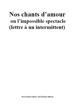 Nos chants d'amour ou l'impossible spectacle