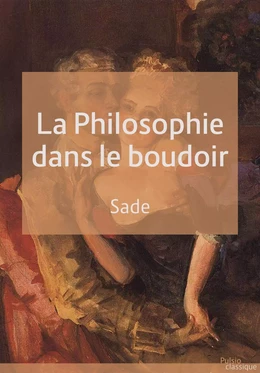 La philosophie dans le boudoir