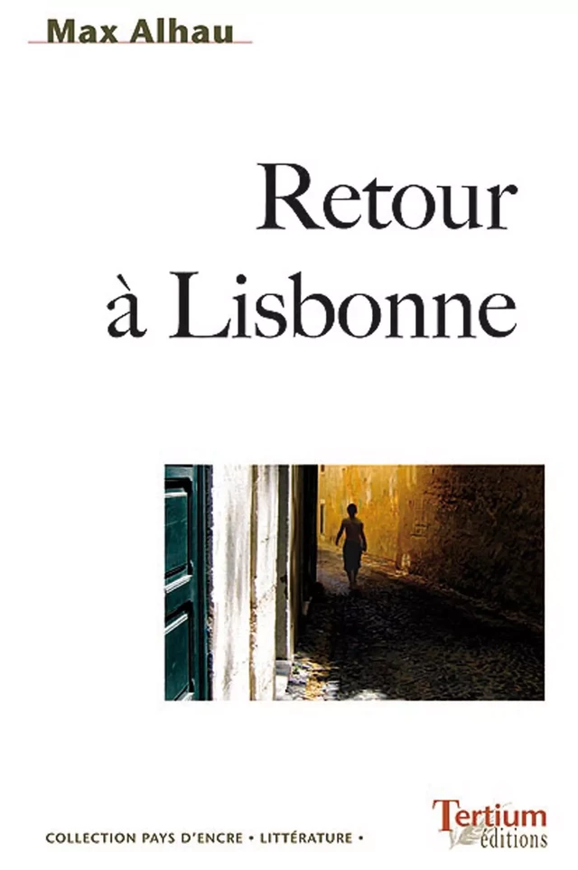 Retour à Lisbonne - Max Alhau - Editions du Laquet