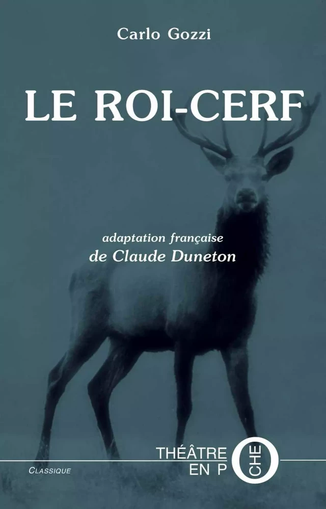 Le roi Cerf - Carlo Gozzi - Editions du Laquet