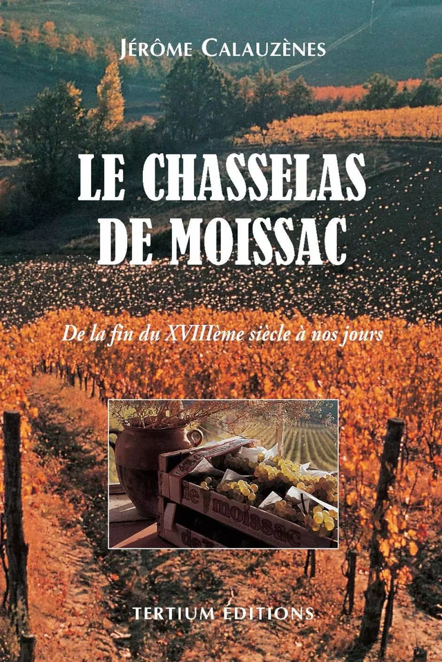 Le Chasselas de Moissac - Jérôme Calauzènes - Editions du Laquet