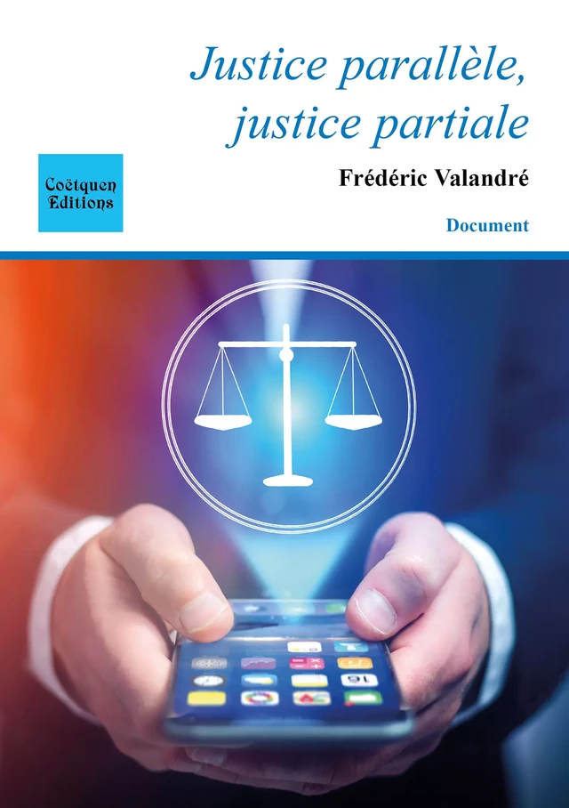 Justice parallèle, justice partiale - Frédéric Valandré - Coëtquen Editions