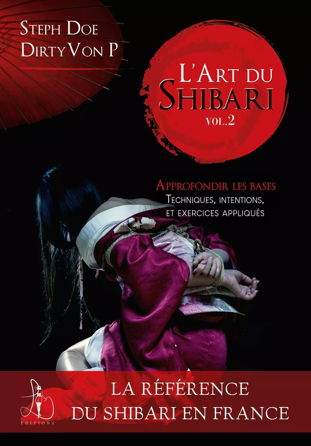 L'Art du Shibari - Approfondir les bases - Steph Doe, Dirty Von P - Libertine Editions