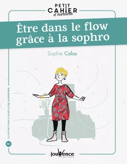 Petit cahier d'exercices : Être dans le flow grâce à la sophro