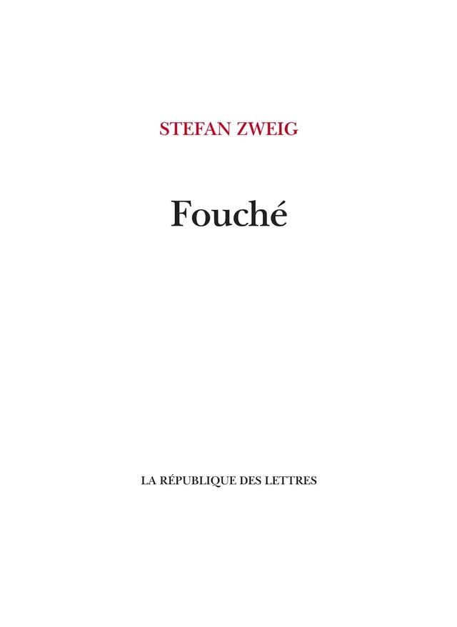 Fouché - Stefan Zweig - République des Lettres