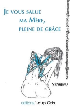 Je vous salue, ma Mère, pleine de grâce