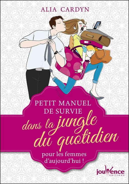 Petit manuel de survie dans la jungle du quotidien - Alia Cardyn - Éditions Jouvence