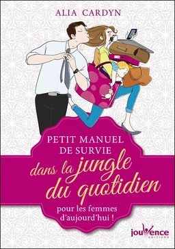 Petit manuel de survie dans la jungle du quotidien