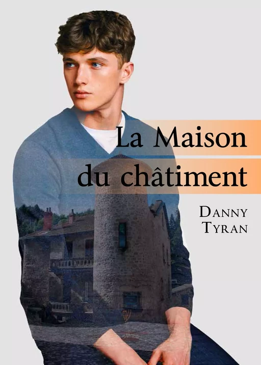 La Maison du châtiment - Danny Tyran - Éditions Textes Gais