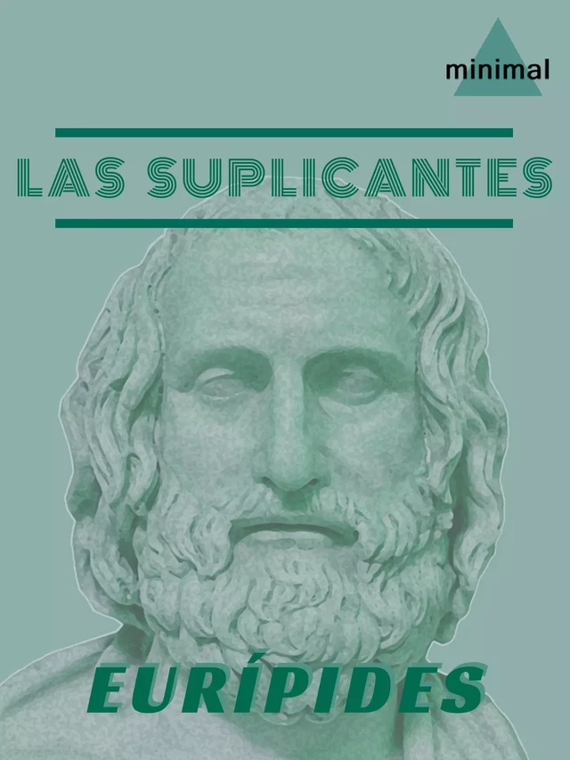 Las Suplicantes - Eurípides Eurípides - Editorial Minimal