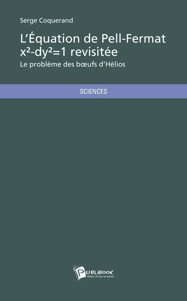 L'Equation de Pell-Fermat x²-dy²=1 revisitée - Serge Coquerand - Publibook