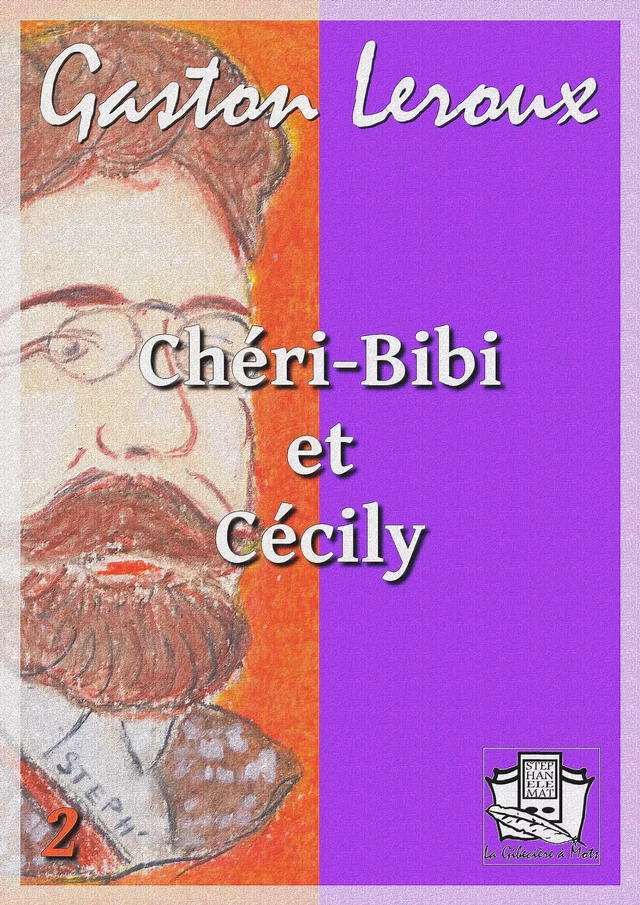 Chéri-Bibi et Cécily - Gaston Leroux - La Gibecière à Mots