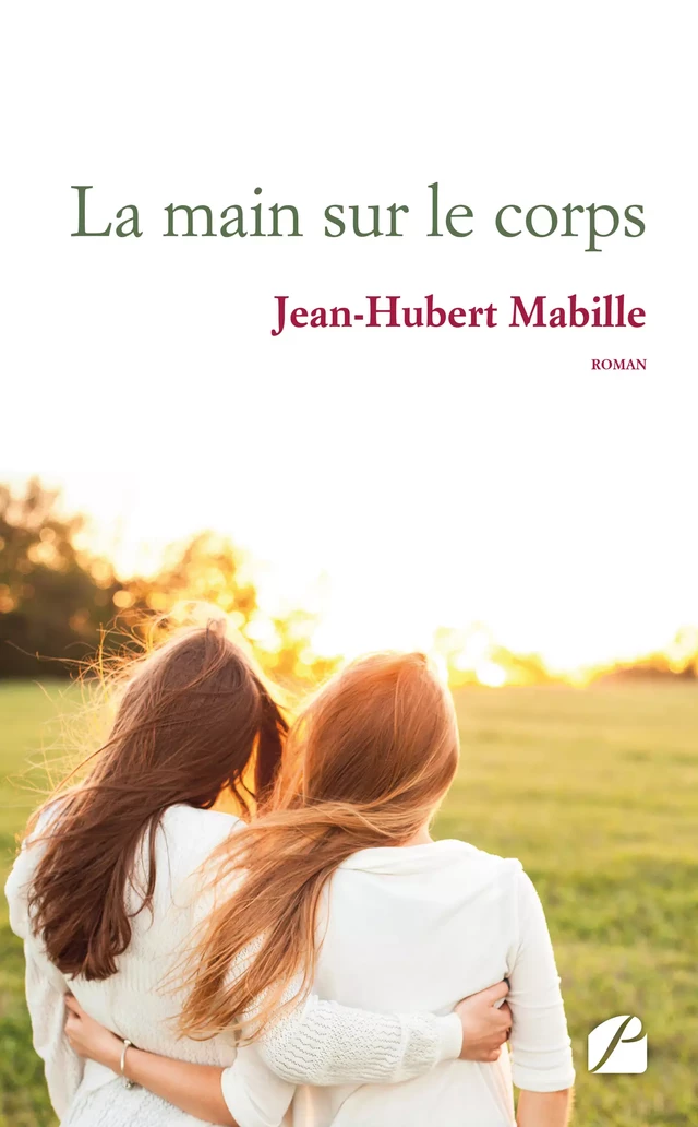 La main sur le corps - Jean-Hubert Mabille - Editions du Panthéon