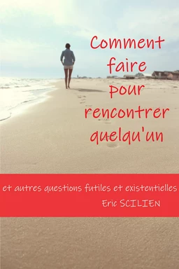 Comment faire pour rencontrer quelqu'un ?