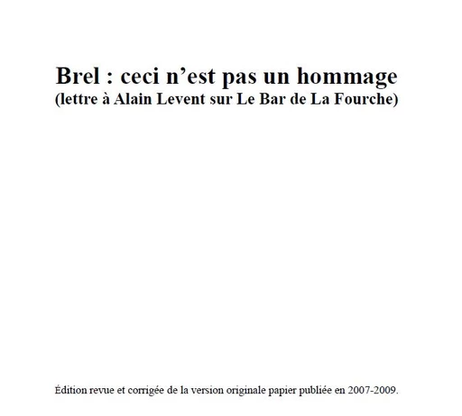 Brel : ceci n’est pas un hommage -  - Pascal Maurice éditeur