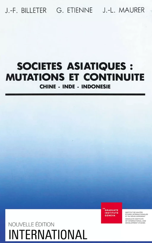 Sociétés asiatiques : mutations et continuité - Jean-François Billeter, Gilbert Étienne, Jean-Luc Maurer - Graduate Institute Publications