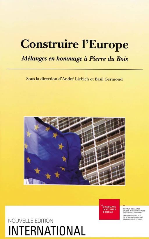 Construire l’Europe -  - Graduate Institute Publications